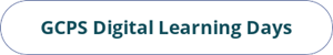 white button with GCPS Digital Learning Days